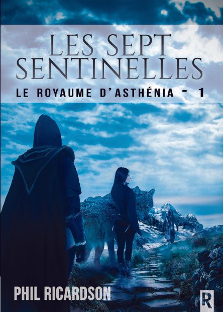 Le Royaume d'Asthénia, Tome 1 : Les Sept Sentinelles