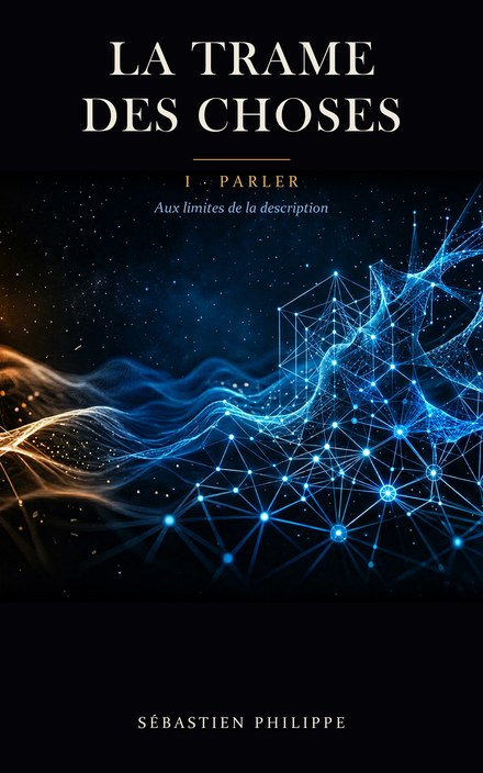La trame des choses, I — Parler